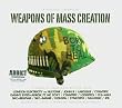 Weapons of Mass Creation