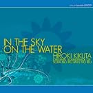 IN THE SKY ON THE WATER