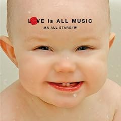 LOVE is ALL MUSIC vol.4 -MA ALL STARS�m�w-