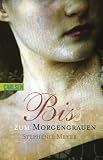 [B&uuml;cher] Bella und Edward: Bis(s) zum Morgengrauen: Bd 1