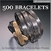 500 Bracelets: An Inspiring Collection Of Extraordinary Designs (500 (Lark Paperback))