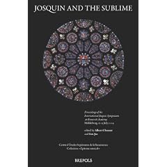 Josquin and the Sublime: Proceedings of the International Josquin Symposium at Rossvelt Academy, Middelburg 12-15 July 2009 (Epitome Musical)