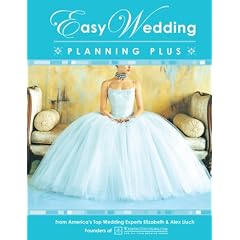 Easy Wedding Planning Plus: From America's Top Wedding Experts Elizabeth and Alex Lluch
