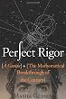 Perfect Rigor: A Genius and the Mathematical Breakthrough of the Century