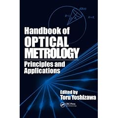 【クリックで詳細表示】Handbook of Optical Metrology： Principles and Applications [ハードカバー]