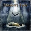 Shadows Fade
