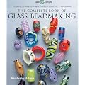 The Complete Book of Glass Beadmaking (Lark Jewelry)