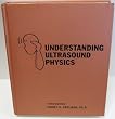 Understanding Ultrasound Physics