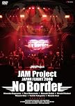 JAM Project JAPAN FLIGHT 2008 No Border