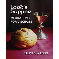 Lord's Supper: Meditations for Disciples on the Eucharist or Communion