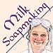 Milk Soapmaking (�����Ό�): The Smart and Simple Guide to Making Lovely Milk Soap From Cow Milk, Goat Milk, Buttermilk, Cream, Coconut Milk, or Any Other Animal or Plant Milk