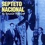 �Z�v�e�[�g�E�i�V�H�i�[���E�f�E�C�O�i�V�I�E�s�j�F�C�� SEPTETO NACIONAL DE IGNACIO PINHEIR