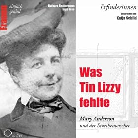 Erfinderinnen: Was Tin Lizzy fehlte (Mary Anderson)
