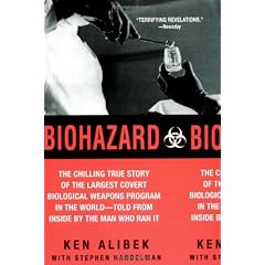 Biohazard: The Chilling True Story of the Largest Covert Biological Weapons Program in the World--Told from the Inside by the Man Who Ran It
