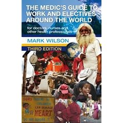 The Medic's Guide to Work and Electives Around the World