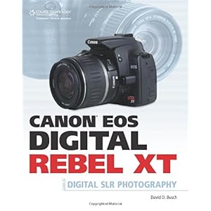 【クリックで詳細表示】Canon EOS Digital Rebel XT Guide to Digital SLR Photography [ペーパーバック]