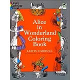 Alice in Wonderland Coloring Book (Dover Classic Stories Coloring Book)Lewis Carroll�ɂ��