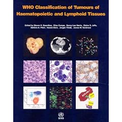 WHO Classification of Tumours of Haematopoietic and Lymphoid Tissues