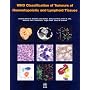 WHO Classification of Tumours of Haematopoietic and Lymphoid Tissues (World Health Organization Classification of Tumours)