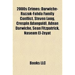 2000s Crimes: Darwiche-Razzak-Fahda Family Conflict, Steven Long, Crespin Adanguidi, Adnan Darwiche, Sean Fitzpatrick, Naseam El-Zey