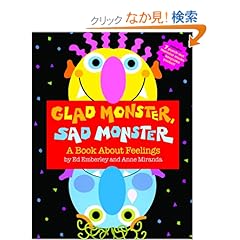 【クリックでお店のこの商品のページへ】Glad Monster, Sad Monster: Ed Emberley, Anne Miranda: 洋書