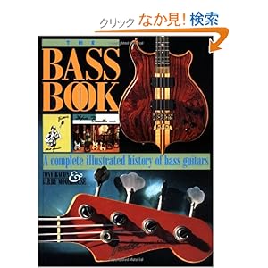 【クリックでお店のこの商品のページへ】The Bass Book: A Complete Illustrated History of Bass Guitars: Tony Bacon, Barry Moorhouse: 洋書