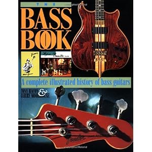 【クリックで詳細表示】The Bass Book： A Complete Illustrated History of Bass Guitars： Tony Bacon， Barry Moorhouse： 洋書