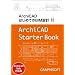 ArchiCAD Starter Book -ArchiCAD�͂��߂Ă�BIM�݌v