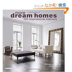 More Dream Homes: 100 Inspirational Interiors