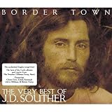 [CD]J.D. Souther Border Town: The Very Best of J.D. Souther