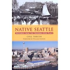 Native Seattle: Histories from the Crossing-over Place (Weyerhaeuser Environmental Books)