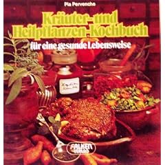 Kraeuter- und Heilpflanzen- Kochbuch fuer eine gesunde Lebensweise.