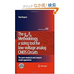 The gm/ID Methodology, a sizing tool for low-voltage analog CMOS Circuits (Analog Circuits and Signal Processing)