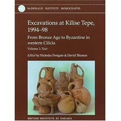 Excavations at Kilise Tepe, 1994-98: From Bronze Age to Byzantine in Western Cilicia (Mcdonald Institute Monographs)