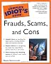 The Complete Idiot's Guide to Frauds, Scams, and Cons (Complete Idiot's Guide to)
