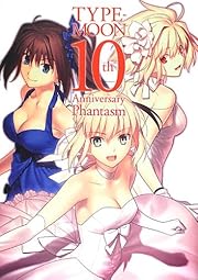 TYPE‐MOON 10th Anniversary Phantasm 