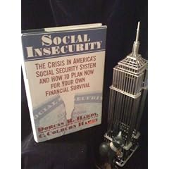Social Insecurity: The Crisis in America's Social Security System and How to Plan Now for Your Own Financial Survival