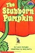 The Stubborn Pumpkin (Hello Reader Level 3)