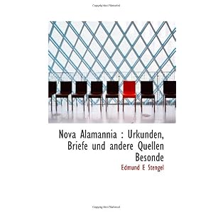 【クリックで詳細表示】Nova Alamannia ： Urkunden， Briefe und andere Quellen Besonde [ペーパーバック]