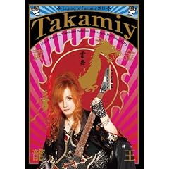 Takamiy Legend of Fantasia 2011�������� Live at Pacifico Yokohama National Convention Hall Aug.14.2011 [DVD]