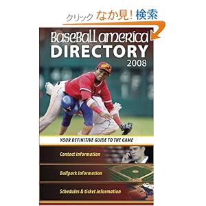 【クリックでお店のこの商品のページへ】Baseball America 2008 Directory: Your Definitive Guide to the Game (Baseball America’s Directory): The Editors of Baseball America: 洋書