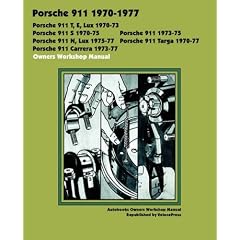 Porsche 911, 911e, 911n, 911s, 911t, 911 Carrera, 911 Lux, 911 Targa 1970-1977 Owners Workshop Manual