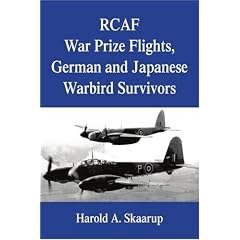 【クリックで詳細表示】Rcaf War Prize Flights， German And Japanese Warbird Survivors [ペーパーバック]
