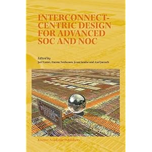 【クリックで詳細表示】Interconnect-centric Design for Advanced Soc and Noc [ペーパーバック]