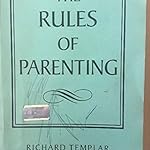 The Rules of Parenting by Richard Templar