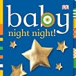 Baby Night-night! (Baby Chunky Board Books)