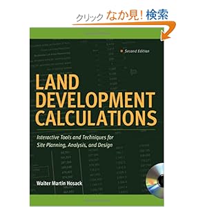【クリックでお店のこの商品のページへ】Land Development Calculations: Interactive Tools and Techniques for Site Planning, Analysis, and Design: Walter Hosack: 洋書