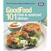 Good Food: 101 Fish & Seafood Dishes (Good Food 101)