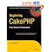 Beginning CakePHP: From Novice to Professional