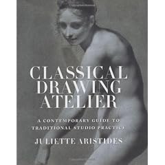 Classical Drawing Atelier: A Complete Course in Traditional Studio Practice